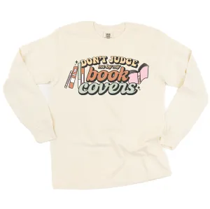 Don't Judge Me By My Book Covers - LONG SLEEVE COMFORT COLORS TEE